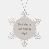 Electrician By Day, Ninja By Night Snowflake Ornament Gifts for Electrician Friends from Family, Unique Christmas Unique Gifts - Image 1